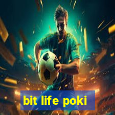 bit life poki